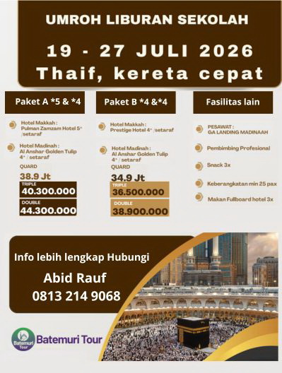 Paket  Umrah  Reguler , Umrah Liburan Sekolah,Kereta Cepat ,  09 hari, Btt Hkk, Keberangkatan 19 Juli 2026  
